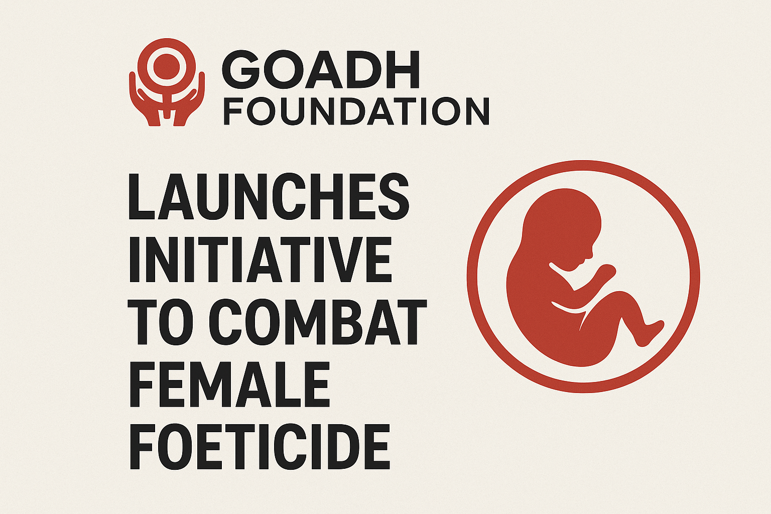 GOADH Foundation Launches Initiative to Combat Female Foeticide