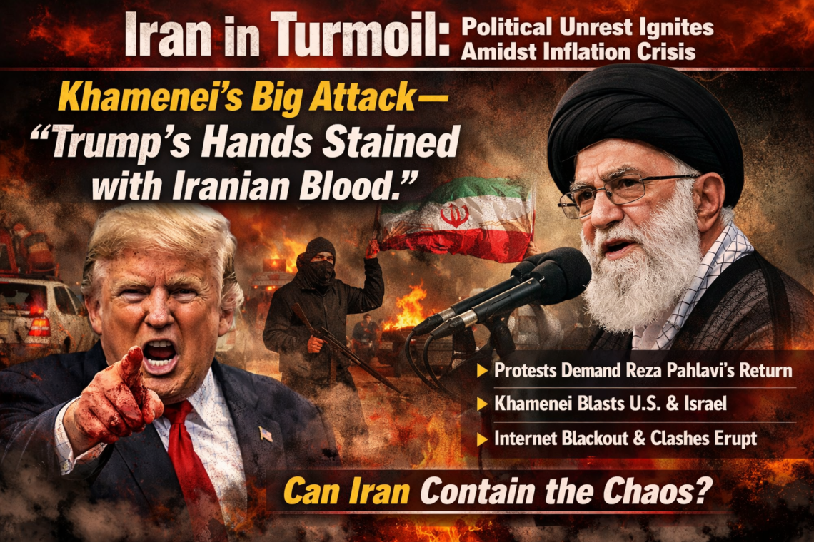 ईरान में उबाल: महंगाई की आग में सियासी चिंगारी, खामेनेई का बड़ा हमला—“ट्रम्प के हाथ ईरानी खून से सने”
