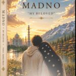 MADNO: My Beloved’ Strikes a Chord with Readers, Blending Romance, Kashmir and Delhi